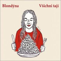Blondýna - Všichni tají | Blondýna - Všichni tají Blondýna - Všichni tají