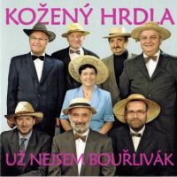 Kožen&yacute; hrdla - Už nejsem bouřliv&aacute;k