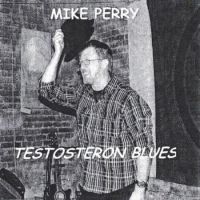 Mike Perry - Testosteron blues