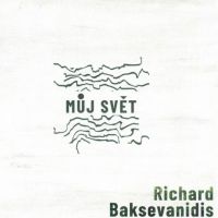 Richard Baksevanidis - Můj svět | Richard Baksevanidis - Můj svět Richard Baksevanidis - Můj svět