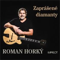 Roman Hork&yacute; & Kamelot - Zapr&aacute;&scaron;en&eacute; diamanty