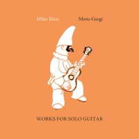 Milan Bátor: Mario Gangi - Works for solo guitar