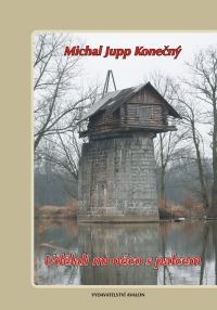 Michal Jupp Konečný: Udělali mi něco s palcem | Vydavatelství Avalon Michal Jupp Konečný: Udělali mi něco s palcem