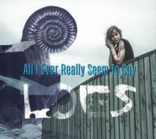Loes van Schaijk - All I Ever Really Seem To Say