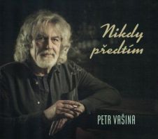 Petr Vašina - Nikdy předtím | Petr Vašina - Nikdy předtím Petr Vašina - Nikdy předtím