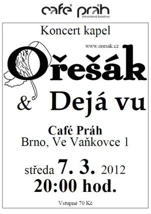 Ořešák a Dejá vu v Café Práh