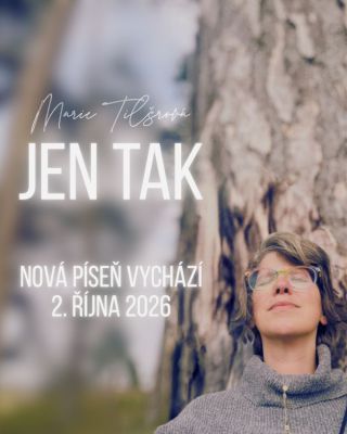 Marie Tilšarová vydává píseň Jen tak