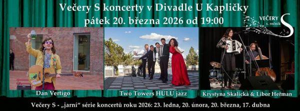 Večery S v pátek 20. března 2026: Krystyna Skalická & Libor Heřman, Dan Vertígo, Two Towers HULU jazz