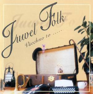 Juwel folk - Všechno to